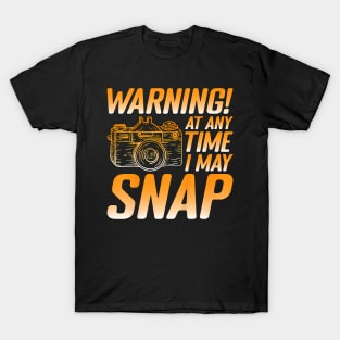 Warning! At Any Time I May Snap . T-Shirt